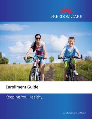 Enrollment Guide
Keeping You Healthy.
 