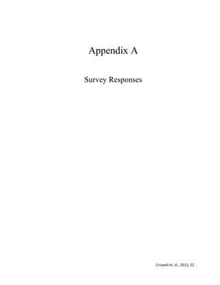 Criswell et. al., 2012, 22
Appendix A
Survey Responses
 