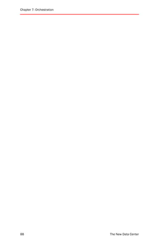 Chapter 7: Orchestration




88                         The New Data Center
 