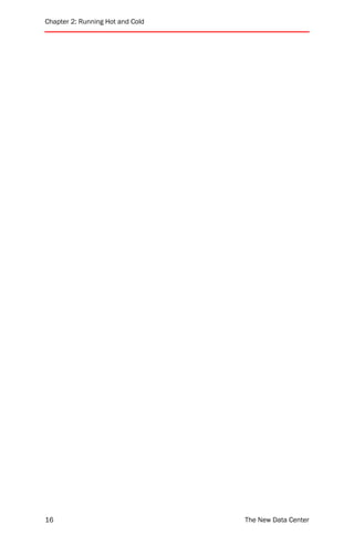 Chapter 2: Running Hot and Cold




16                                The New Data Center
 