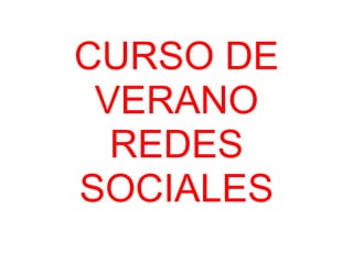 CURSO DE VERANO REDES SOCIALES 
