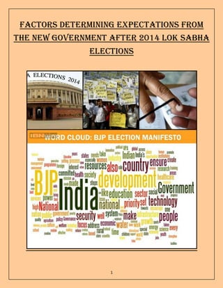 1
factors determining expectations from
the new government after 2014 lok sabha
elections
 