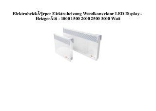 ElektroheizkÃ¶rper Elektroheizung Wandkonvektor LED Display -
HeizgerÃ¤t - 1000 1500 2000 2500 3000 Watt
 