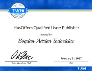 HasOffers Qualified User: Publisher
February 21, 2017
DatePeter Hamilton, CEO
Bogdan Adrian Todosiciuc
earned by
 