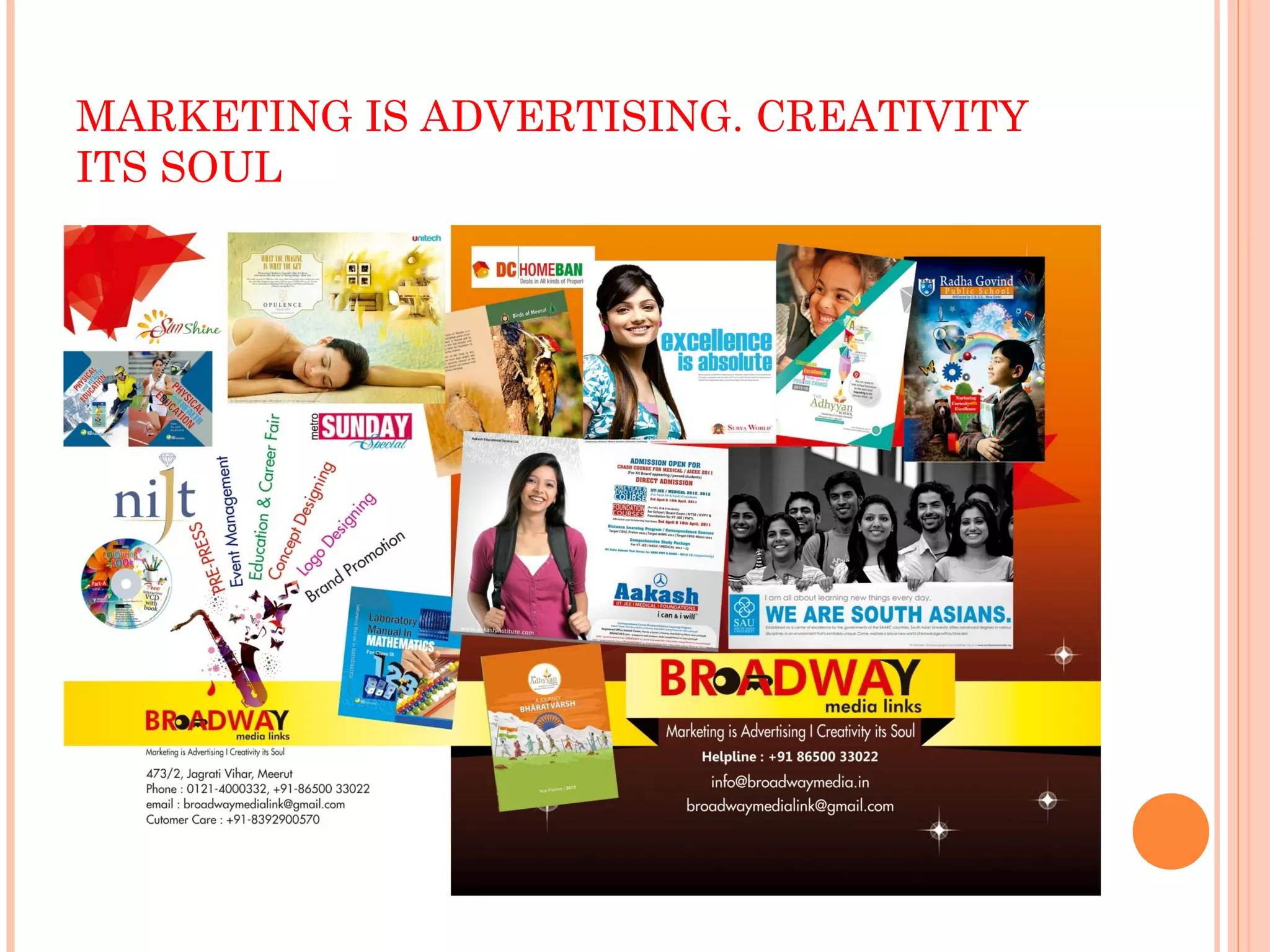 MARKETING IS ADVERTISING. CREATIVITY
ITS SOUL
 