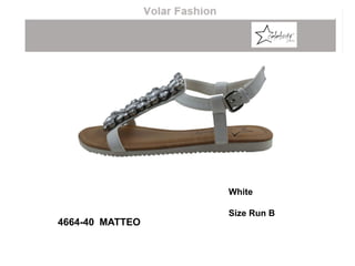White
Size Run B
4664-40 MATTEO
 