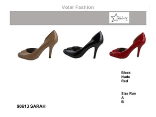 90613 SARAH
Black
Nude
Red
Size Run
A
B
 