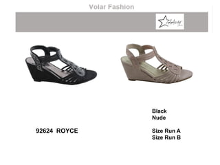 Black
Nude
Size Run A
Size Run B
92624 ROYCE
 