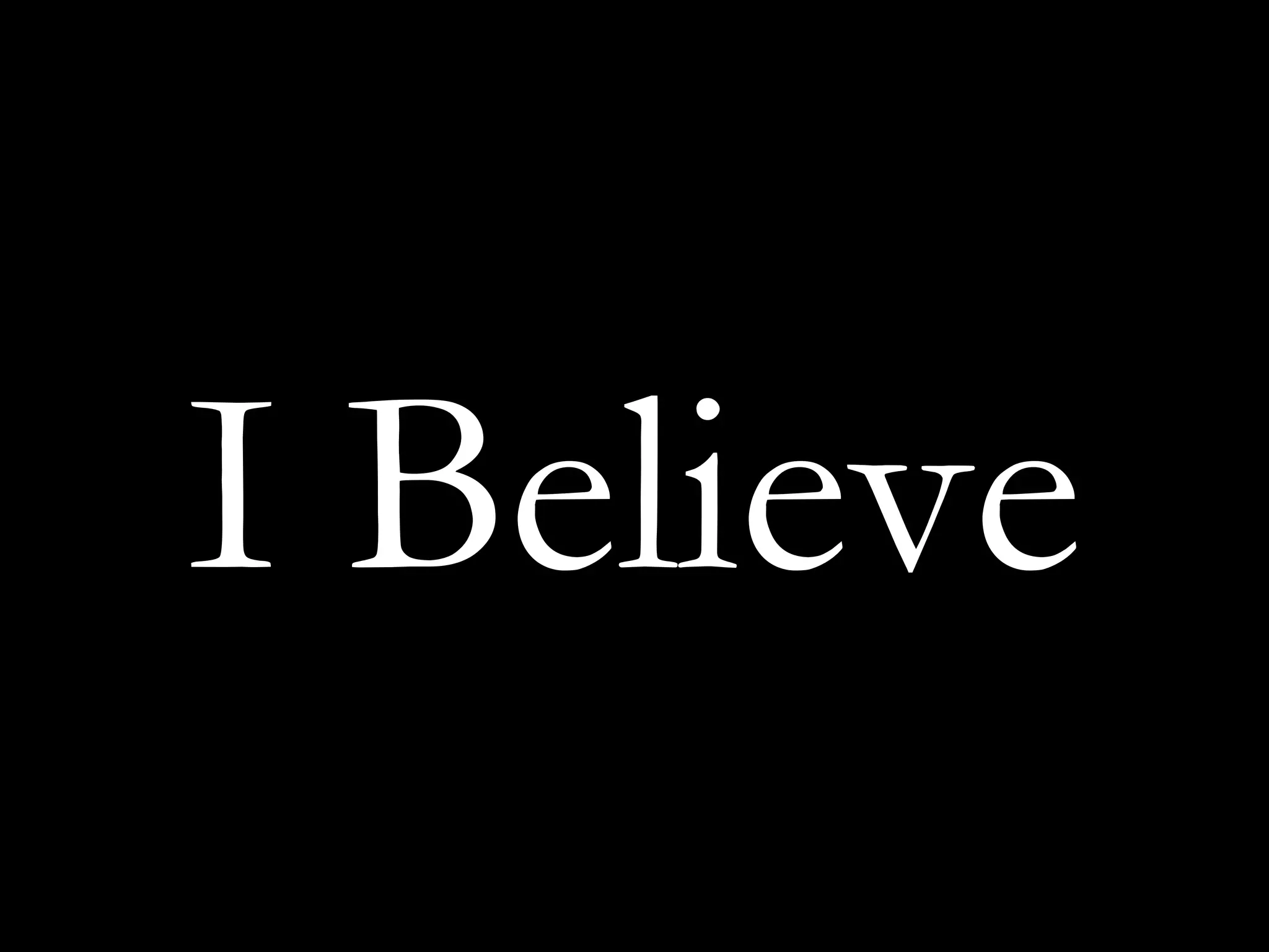 I Believe
 