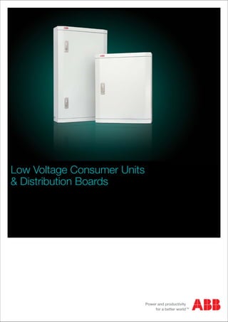 Low Voltage Consumer Units
& Distribution Boards
 