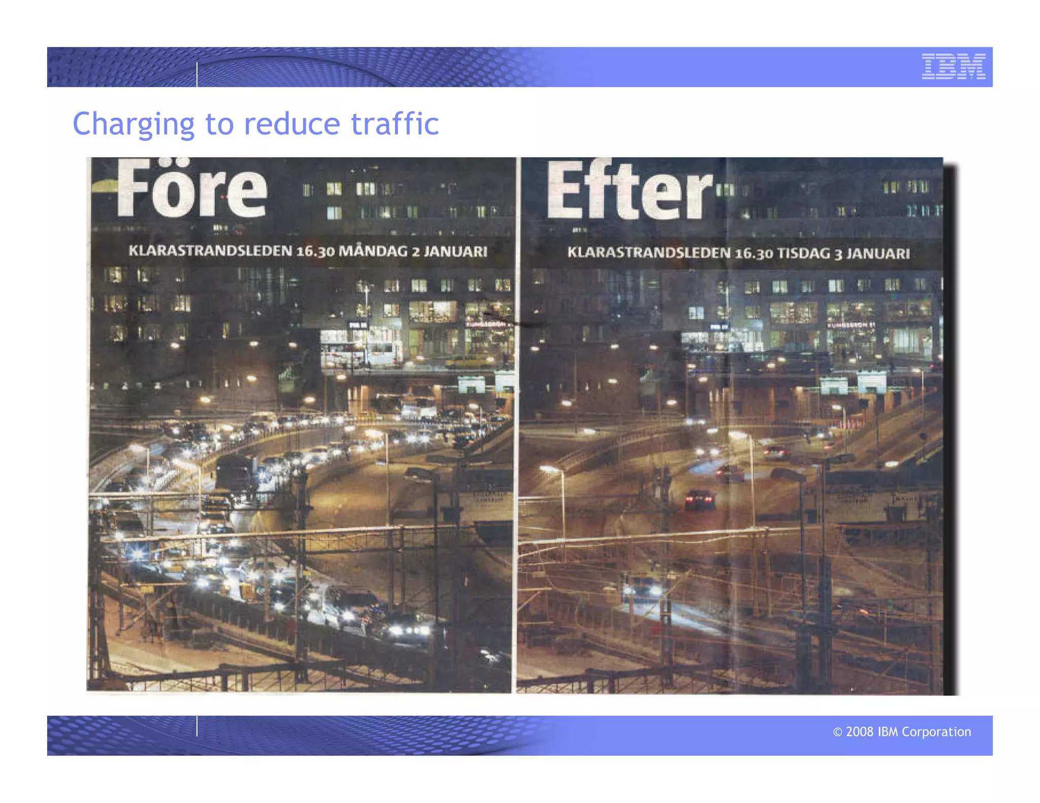 © 2008 IBM Corporation
Charging to reduce traffic
 