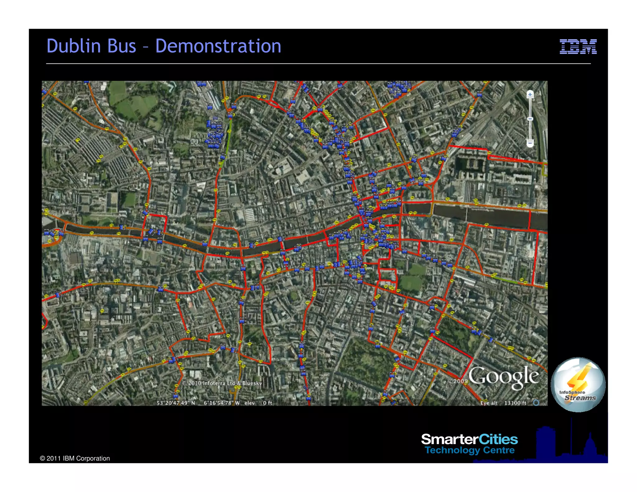 © 2011 IBM Corporation
Dublin Bus – Demonstration
 