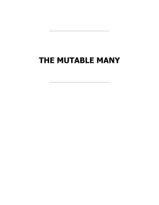 THE MUTABLE MANY
 