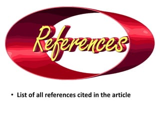 • List of all references cited in the article
 