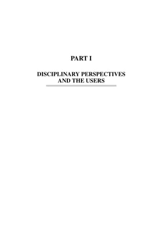 PART I
DISCIPLINARY PERSPECTIVES
AND THE USERS
 