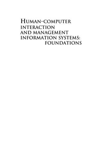 HUMAN–COMPUTER
INTERACTION
AND MANAGEMENT
INFORMATION SYSTEMS:
FOUNDATIONS
 