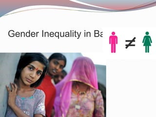 Gender Inequality in Bangladesh
 