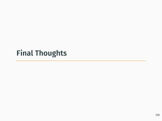 Final Thoughts
128
 