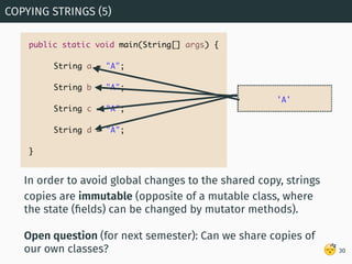 😴
In order to avoid global changes to the shared copy, strings
copies are immutable (opposite of a mutable class, where
th...