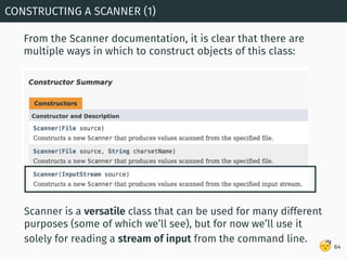 😴
From the Scanner documentation, it is clear that there are
multiple ways in which to construct objects of this class:
CO...