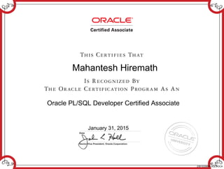Mahantesh Hiremath
Oracle PL/SQL Developer Certified Associate
January 31, 2015
236153398PLSQL9IOCA
 