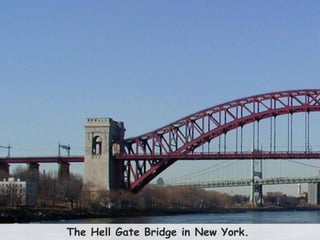 39
The Hell Gate Bridge in New York.
 