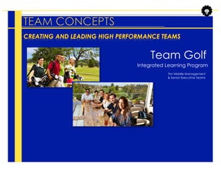 Team Golf
Integrated Learning Program
For Middle Management
& Senior Executive Teams
 