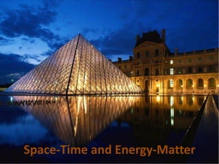 Space-Time and Energy-Matter
 