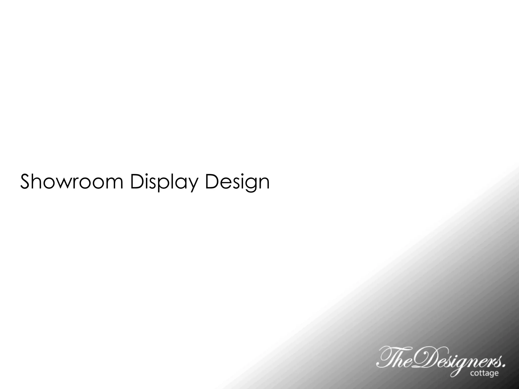Showroom Display Design
 