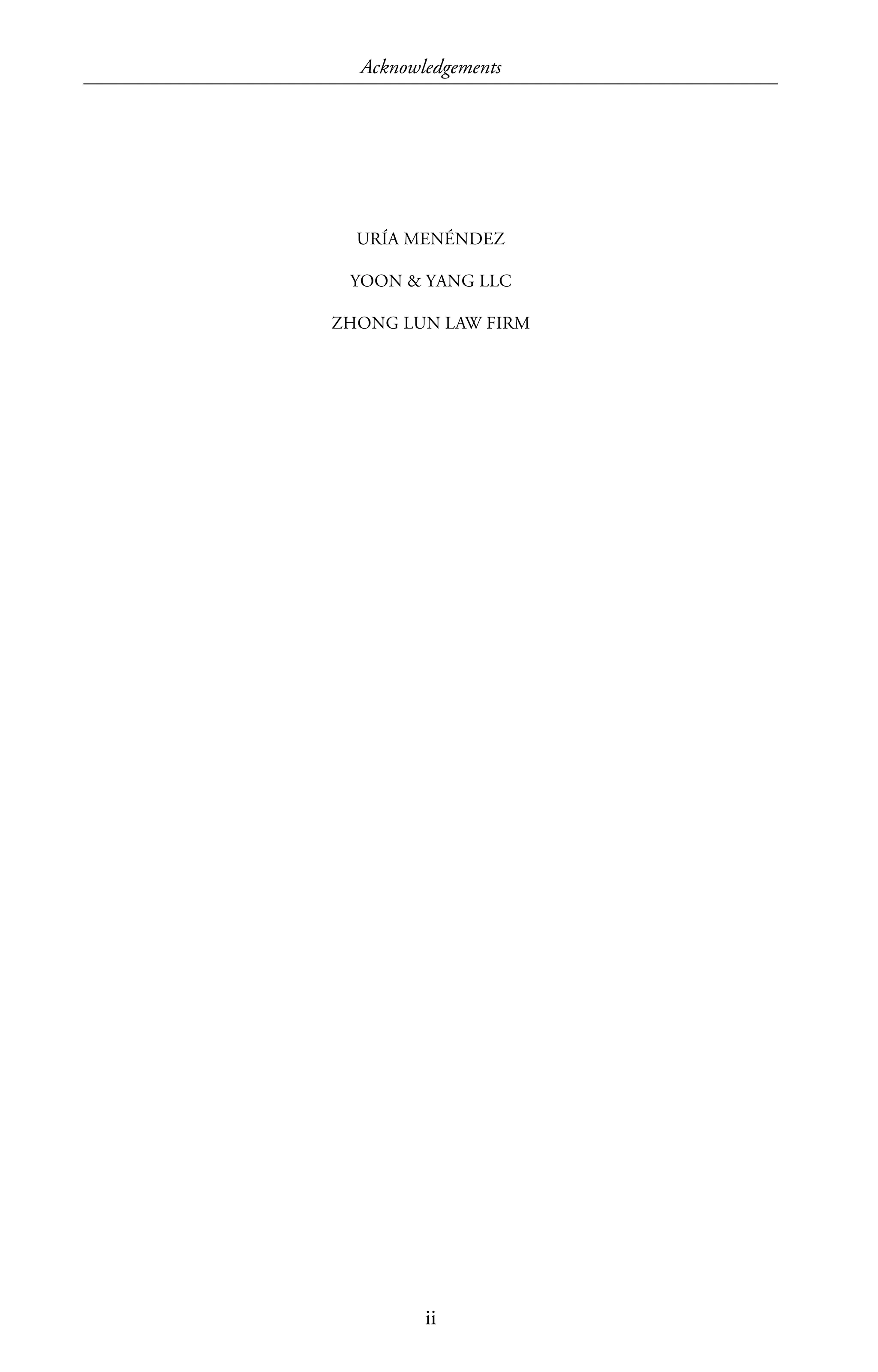 Acknowledgements
ii
URÍA MENÉNDEZ
YOON & YANG LLC
ZHONG LUN LAW FIRM
 