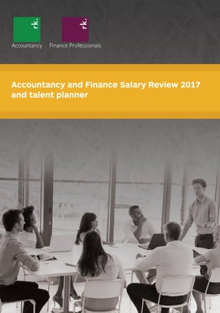 Accountancy and Finance Salary Review 2017
and talent planner
 