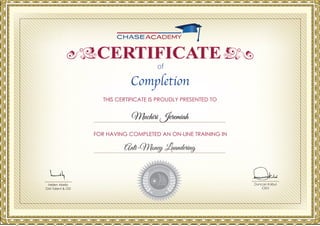 Completion
Duncan Kabui
CEO
THIS CERTIFICATE IS PROUDLY PRESENTED TO
FOR HAVING COMPLETED AN ON-LINE TRAINING IN
Anti-Money Laundering
Hellen Akello
GM Talent & OD
Muchiri Jeremiah
 