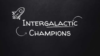 Intergalactic
Champions
 