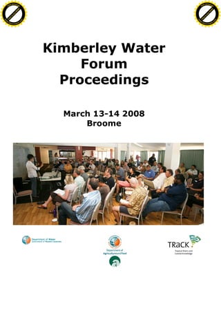 Kimberley Water
Forum
Proceedings
March 13-14 2008
Broome
C
lick
to
buy
N
O
W
!
PDF-XChange
w
w
w
.docu-track.c
o
m
C
lick
to
buy
N
O
W
!
PDF-XChange
w
w
w
.docu-track.c
o
m
 