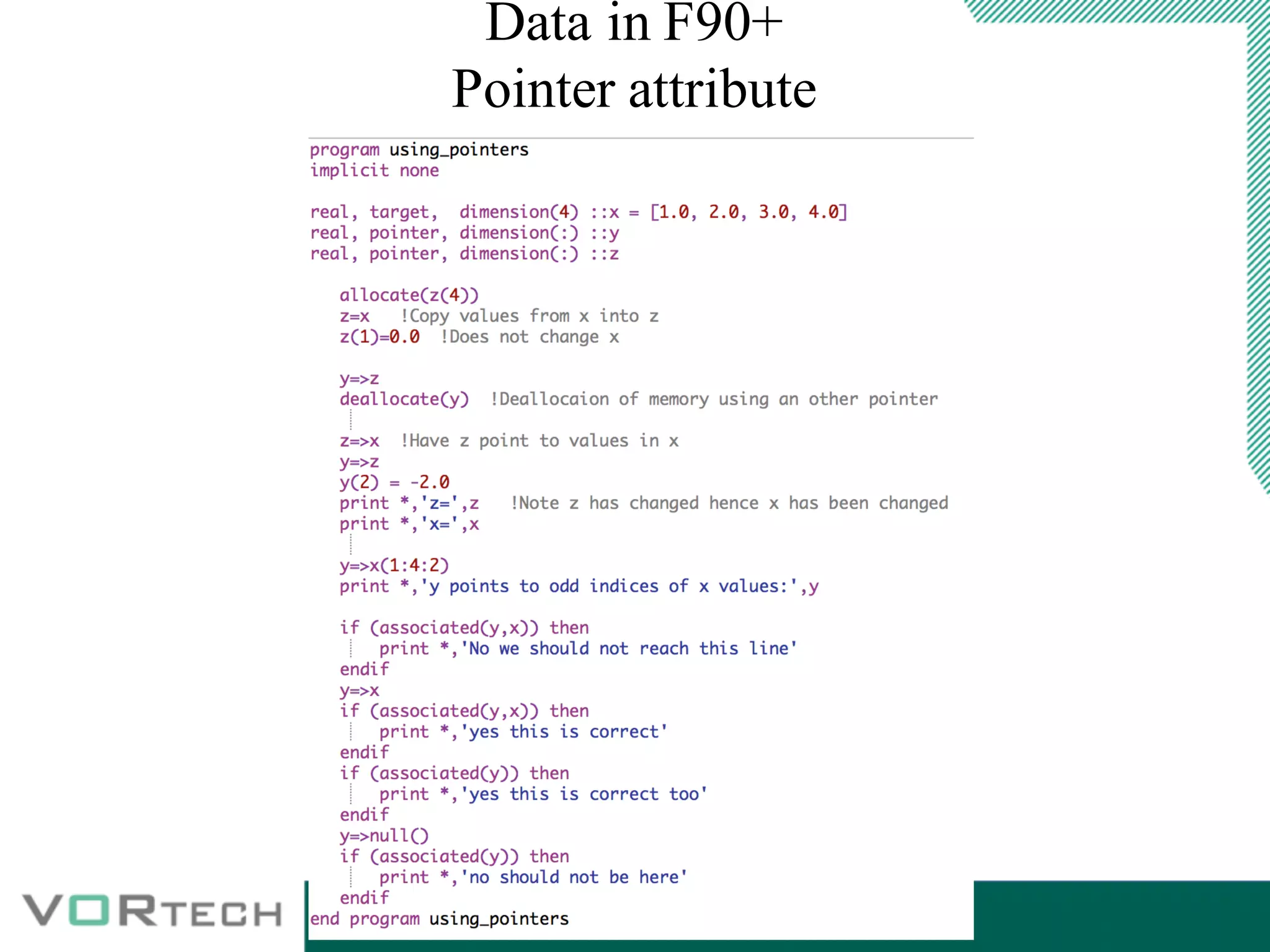 Data in F90+
Pointer attribute
 