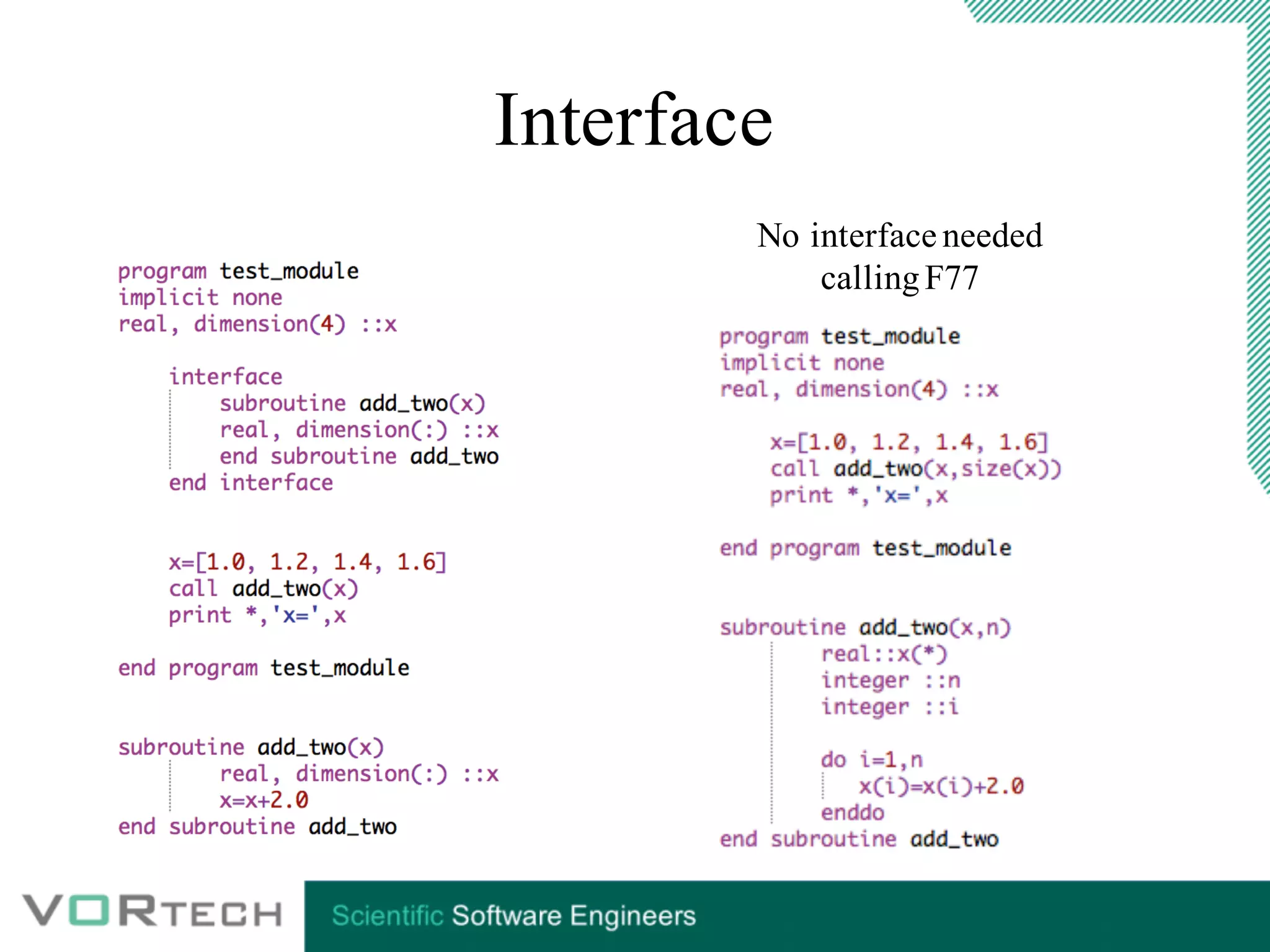 Interface
No interface needed
callingF77
 