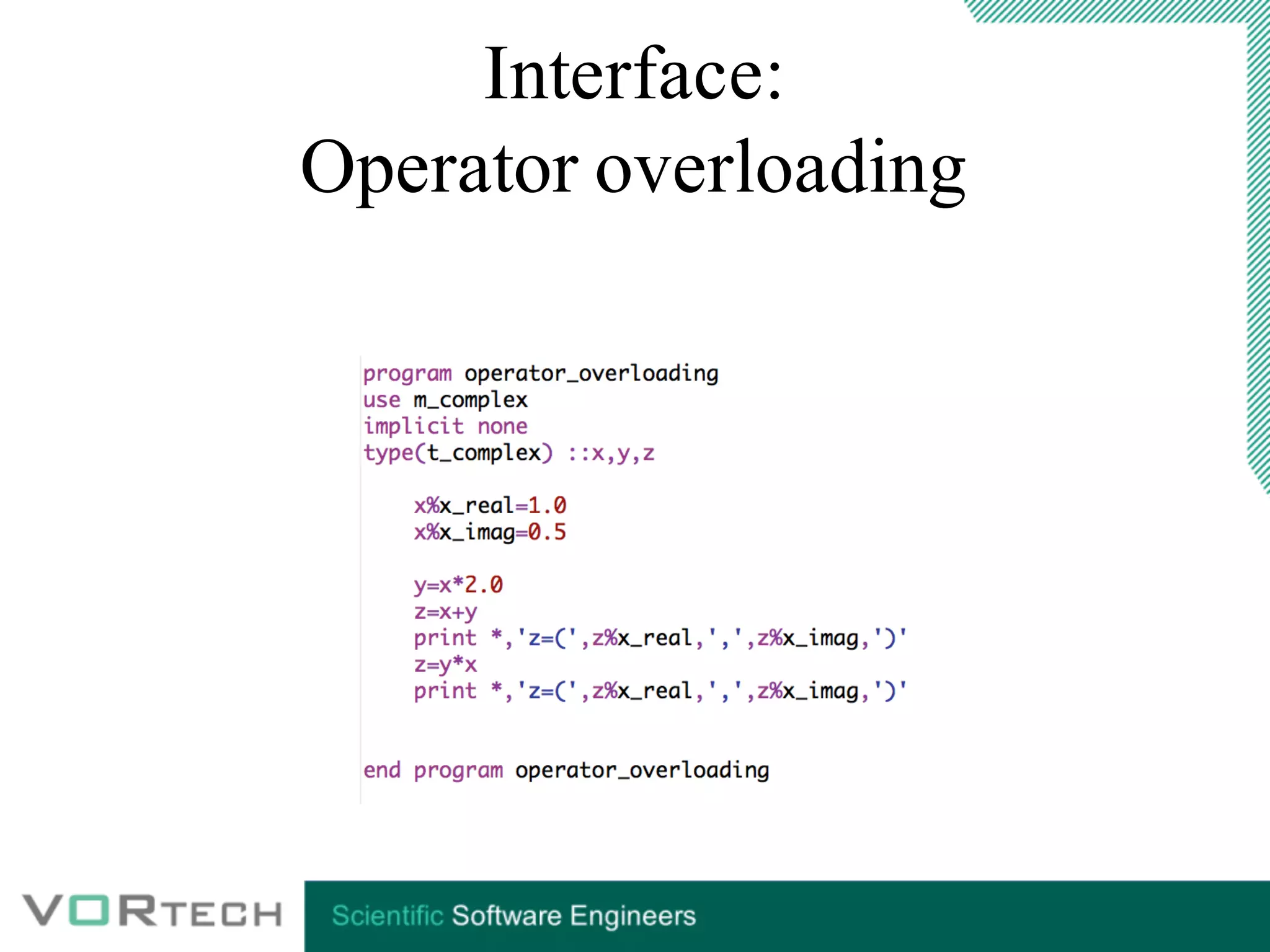 Interface:
Operator overloading
 