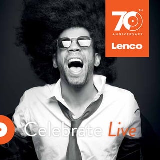Lenco. Celebrate Live.
1
Celebrate Live
 