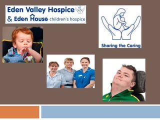 Eden Valley Hospice Pitch Presentation