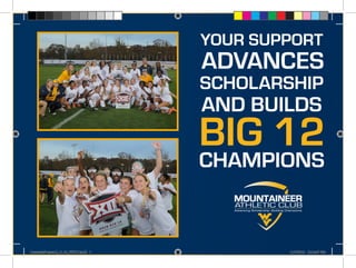 YOUR SUPPORT
ADVANCES
SCHOLARSHIP
AND BUILDS
BIG 12
CHAMPIONS
QuarterlyPostcard_11.16_WSOC.indd 1 11/7/2016 12:14:27 PM
 