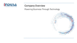 Company Overview
Powering Business Through Technology
 