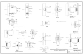 R2 BEAM TO W14x283 UC. CONNECTION DETAILS
Scale 1"=1'-0"
PLAN VIEW
LATERAL VIEW
FRONT VIEW
R4 BEAM TO W14x283 UC. CONNECTION DETAILS
Scale 1"=1'-0"
PLAN VIEW
LATERAL VIEW
FRONT VIEW
LATERAL VIEW
R4 BEAM TO ELEVATOR WALL
CONNECTION DETAILS
Scale 1"=1'-0"
FRONT VIEW
BEAM TO ELEVATOR WALL
CONNECTION DETAILS
Scale 1"=1'-0"
R4 BEAM TO W14x283 UC. CONNECTION DETAILS
Scale 1"=1'-0"
PLAN VIEW
LATERAL VIEW
FRONT VIEW
LATERAL VIEW
R4 CANTILEVER BEAM
CONNECTION DETAILS
Scale 1"=1'-0"
R4 TO R3 BEAM CONNECTION DETAILS
Scale 1"=1'-0"
PLAN VIEW
LATERAL VIEW
FRONT VIEW
R4 TO R5 BEAM CONNECTION DETAILS
Scale 1"=1'-0"
PLAN VIEW
LATERAL VIEW
FRONT VIEW
BEAM CONNECTION DETAILS.
S-1269th JUNE, 2014
 