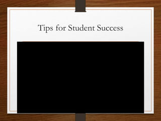 Tips for Student Success
 