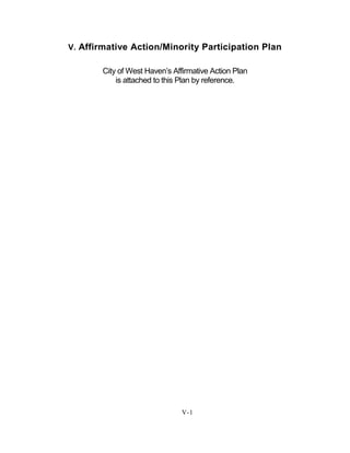 V. Affirmative Action/Minority Participation Plan
City of West Haven’s Affirmative Action Plan
is attached to this Plan by reference.
V-1
 
