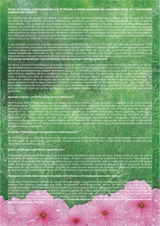 Como se explica, principalmente nos Fi-Florais, o efeito percebido no organismo físico se a composição
vegetal é tão diluída?
Por que as composições com tal diluição não apresentam efeitos colaterais?
Quando orientar um Fi-Floral ou uma Fi-Essência?
O uso dos Fi-Produtos está restrito ao reino humano?
Qual a posologia sugerida e o modo de uso?
Os mecanismos de atuação dos florais no organismo são altamente complexos e exigem a incorporação de novos
conceitos de física quântica, teoria de informações, biofotônica, semiótica, etc. Alguns modelos já têm sido propostos
neste sentido, mas a descrição dos mesmos aqui extrapolaria os objetivos desta obra. Todavia, é interessante apenas
destacar que a alta diluição é uma das chaves mais importantes na ação dos florais. Levando em conta apenas o aspecto
material ou farmacoquímico da questão, se os florais agem nos sistemas gestores do organismo, por exemplo, em alguma
rede específica de neurotransmissores, eles devem comparecer em concentrações da mesma ordem de grandeza destes.
Para efeito de ilustração, a concentração de melatonina no organismo, a substância que gerencia os ciclos circadianos de
vigília e sono, é da ordem de 1/100 mil, momentos antes do adormecer.
A concentração máxima de princípios vegetais na essência floral de uso (SU) é também da ordem de grandeza de 1/100
mil. A similaridade de escalas de concentração entre algumas substâncias vegetais dos florais e os mensageiros químicos
no corpo realça um aspecto quantitativo importante da diluição floral. Por outro lado, a psicoatividade e a afinidade de
muitas substâncias presentes na flor pelas sinapses neuronais revelam capacidades potenciais de interferência na
maquinaria química sutil (altamente diluída) gestora dos processos nervosos, emocionais e sensoriais do organismo.
Em geral, o sistema imunológico e de proteção geral do organismo tolera a presença de substâncias estranhas ou novas,
não habitualmente presentes na dieta humana, como é o caso de muitas daquelas encontradas na flor e na essência floral,
desde que tais substâncias estejam altamente diluídas. A inteligência homeostática do corpo pode tirar algum proveito
nutricional ou catalítico de tais substâncias novas, inclusive como base de suporte para novos estados de consciência.
Existe inclusive uma área de pesquisa dentro da etnobotânica que defende a ideia de que as grandes mudanças nos
padrões de conduta das civilizações são precedidas por mudanças nos hábitos alimentares através da incorporação de
algum alimento contendo algum tipo de substância psicoativa, mesmo que em baixas concentrações. Existe ainda outro
argumento importante que justifica a ausência geral de efeitos colaterais durante o uso das fórmulas florais. Nos níveis
altos de diluição imperam as leis quânticas das polaridades, fazendo com que haja uma neutralização de seus efeitos
recíprocos.
Os Fi-Florais e as Fi-Essências trazem um amplo leque de possibilidades de movimentos curativos, indo desde a esfera
comportamental (espiritual, psíquica, emocional) até os sistemas orgânicos, no nível físico do corpo. Do ponto de vista
didático, um dos Fi-Florais pode ser escolhido levando-se em conta a natureza da manifestação particular de algum
“ilhamento” ou “adoecimento” de um dos grandes sistemas do organismo (circulação, nervos, digestão, sustentação,
etc.). De modo similar, uma das Fi-Essências pode ser escolhida pela natureza da manifestação particular de algum
“ilhamento” ou “adoecimento” de uma das grandes subestruturas neurossensoriais (percepção, memória, ritmo e
sincronicidade, transformação e adaptabilidade, etc.). Todavia, não se deve nunca perder o foco de que o objetivo de
ambas as categorias de Fi-Produtos é a ampliação dos estados de consciência e a busca de elevação dos pensamentos em
formas sublimes e superiores.
Os Fi-Florais e as Fi-Essências podem e têm sido usados na medicina veterinária, bem como também no tratamento e
harmonização do reino vegetal, por exemplo, na agricultura. O uso de Fi-Florais no tratamento de gatos e cães tem sido
registrado com muito sucesso.
A posologia padrão dos Fi-Produtos é de 4 a 20 gotas, diluídas em meio copo de água, quatro vezes ao dia, via oral. A
quantidade de gotas deve ser proporcional à idade, ao peso e à severidade do problema a ser tratado. Para adultos, a
tomada de 20 gotas já está consagrada. Para crianças, o número de gotas em cada tomada pode ser exatamente igual à
idade. Por exemplo, uma criança de cinco anos pode tomar cinco gotas, enquanto que outra de 10 anos toma 10 gotas.
Vale observar que, enquanto o número de gotas em cada tomada varia para as crianças, a frequência diária permanece
sempre em quatro vezes. Advertência: o Fi-Floral Homine-H não deve ser usado por crianças.
Há algum cuidado especial para orientar um Fi-Floral ou Fi-Essência para uma criança?
O uso de Fi-Produtos em crianças de 3 a 12 anos de idade é seguro tomando-se algumas precauções e desde que as
mesmas não estejam impedidas em razão de possíveis contraindicações. Jamais permita que as crianças façam
autoadministração. A ingestão dos Fi-Produtos em sua forma pura é desaconselhada em razão do conteúdo alcoólico. Tais
produtos foram desenvolvidos para serem ingeridos usando-se poucas gotinhas e com pequenas frequências diárias. Ao
administrá-los em crianças é imprescindível que se faça uma diluição prévia em água ou em algum alimento líquido.
Qualquer que seja a quantidade de gotas, em cada tomada diária, é importante proceder à diluição em pelo menos 100
mililitros (meio copo) de água ou alimento líquido.
.
É preciso atentar-se para o fato de que o Fi-Floral Homine-H não
deve ser usado por crianças
 