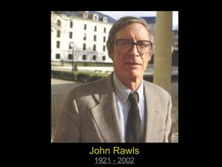John Rawls 1921 - 2002 