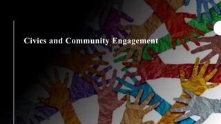 Civics and Community Engagement
 