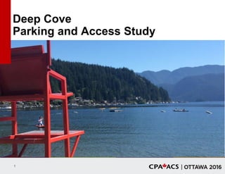 1
Deep Cove
Parking and Access Study
 