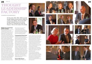 THOUGHT
LEADERSHIP
FACTORY
28 Duke 04
29
On December 14th, 2014, 360Crossmedia
brought together twenty decision makers for
a lunch at Um Plateau. This second 2014
thought leadership factory was around
the theme of “Impacting the world with
Finance”. Here are the results of the debate.
Bridging the perceived image
with the real image
Although Luxembourg is recognised as
a leading global financial centre,
companies such as Amazon, get in the
press for establishing their European
headquarters in Luxembourg for tax
reasons. This, unfortunately, creates
unwarranted and negative publicity for
the Grand Duchy, from newspapers who
use this hot topic simply to sell more
papers. Luxembourg professionals,
across all sectors, feel that Luxembourg
is named and shamed inaccurately and
subsequently, request a more realistic
and stronger branding of the country.
Using the fund industry as an example,
in reality, Luxembourg is the financial
back office of Europe. A company, such
as Multifonds established here in late
1990’s, today, provides IT services for
some 20,000 funds representing 30
billion Euros in AuM. More recent
players evolving rapidly are Chinese
banks, which invest for 2 reasons in
Europe, using Luxembourg as their
European hub. The first is Luxembourg’s
tax regime and the non-double taxation
treaty. The second is its Banking system,
which provides a more flexible approach
for a Bank supporting its subsidiaries
across the EU. Considering that, as
recent as 2006, there was very little
knowledge on Luxembourg in China.
There has been quite a growth of
Chinese players establishing
Luxembourg hubs since! Chinese
organisations appreciate the optimum
financial services provided, local global
know-how, specifically its banking
sector and stringent governance.
Communication & Savoir Faire
Luxembourg continues to do great
things that very few people know about.
A good example of this is the ATTF.
ATTF has been sending Luxembourg
experts, to countries such as, El
Salvador, Mongolia, Vietnam, to help
those countries structure their domestic
financial industry. In reverse, to ensure
knowledge is also provided to locals by
locals, ATTF also invests by bringing
locals to Luxembourg to study. Another
example is Fondation de Luxembourg -
a foundation of a foundation – which not
only complements where the country
assists in Public Aid, but today, provides
1% of Luxembourg’s GDP across various
philanthropic initiatives. These are just
2 examples of the lesser-known areas of
Luxembourg. We should diversify the
financial sector with more holistic
subject matters, in its communication
outside of Luxembourg.
Finance? What finance?
Initiatives related to “Finance with
impact”, outside of the typical banking
and fund industries that Luxembourg is
better known for, would create a better
image of Luxembourg… if only more
people knew about them! The absence of
a more powerful national branding
hurts everyone, across many sectors. For
example, Erich François promotes the
Luxembourg Marathon all over the
world, an event that attracts over 10,000
visitors to Luxembourg each year. Erich
once proposed to distribute
Luxembourg promotional brochures
and was offered to pay for them! Daniel
Rameau thinks that the very high level
of restaurants could also be used to
attract more visitors.
These are many other subjects to
communicate about Luxembourg,
outside of the financial sector. However,
there is a need to change the mentalities,
especially in the public sector, where
most people do not understand how the
limited national branding directly
impacts the competitivity of the country
in the longer term.
www.myofficialstory.com/thoughtleadershipfactory
©360CROSSMEDIA/R.P.
 