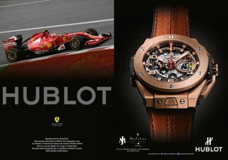 Big Bang Ferrari King Gold.
Mouvement manufacture UNICO. Chronographe roue
à colonnes. 72 heures de réserve de marche. Boîtier réalisé
dans un nouvel alliage d’or rouge: le King Gold.
Bracelet interchangeable par un système d’attache unique.
Série limitée à 500 pièces.
www.hublot.com • twitter.com/hublot • facebook.com/hublot
4A, rue du Marché-aux-Herbes, L-1728 Luxembourg
Tel: (+352) 22 44 90
 